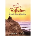 A Heart's Reflection: In Search of Love & Friendship