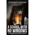 School with No Windows: Through My Lens