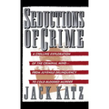 Seductions of Crime: Moral and Sensual Attractions in Doing Evil