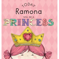 Today Ramona Will Be a Princess