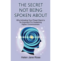 The Secret Not Being Spoken About: Why Activating Your Pineal Gland Is So Important For Sustaining Higher Consciouness