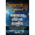 Numerology Explained: Numerology Guide for Beginners