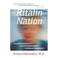 Ritalin Nation: Rapid-Fire Culture and the Transformation of Human Consciousness
