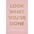 Look What You've Done: The Lies We Believe & the Truth That Sets Us Free