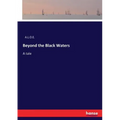 Beyond the Black Waters: A tale