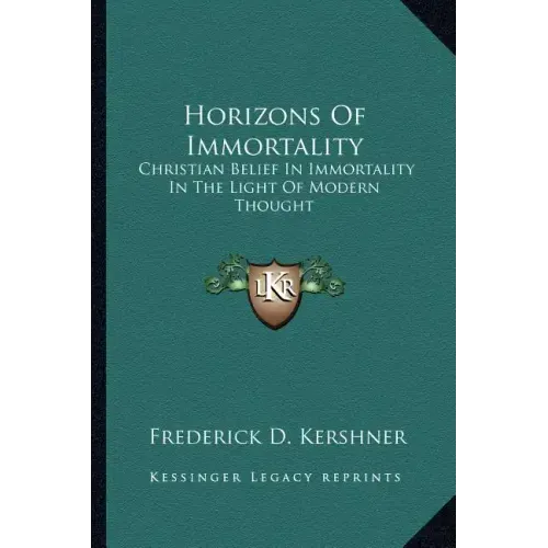 Horizons of Immortality: Christian Belief in Immortality in the Light of Modern Thought