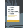 François Jullien's Unexceptional Thought: A Critical Introduction