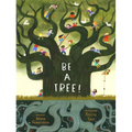 Be a Tree!