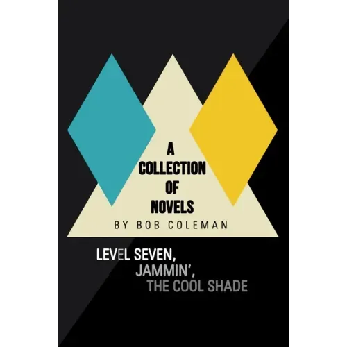 A Collection of Novels: Level Seven, Jammin', the Cool Shade