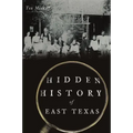 Hidden History of East Texas