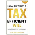 How to Write a Tax Efficient Will: Outwit the Taxman