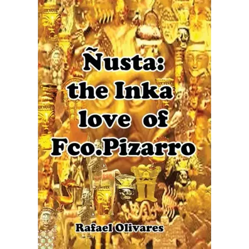 Nusta: The Inka Love of Francisco Pizarro