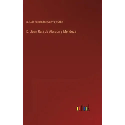 D. Juan Ruiz de Alarcon y Mendoza