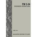 Engineer Operations: FM 3-34