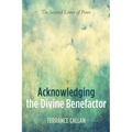 Acknowledging the Divine Benefactor: The Second Letter of Peter