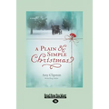 A Plain & Simple Christmas (Large Print 16pt)