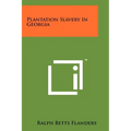 Plantation Slavery In Georgia