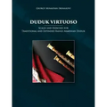 Duduk Virtuoso: Scales and Exercises for Traditional and Extended Range Armenian Duduk