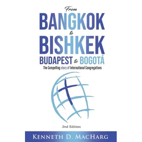 From Bangkok to Bishkek, Budapest to Bogotá: The compelling story of International Congregations