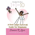 One Plus One Equals Ten: A First Lady's Survival Guide for Stepmoms