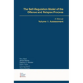 The Self-Regulation Model of the Offense and Relapse Process: A Manual Volume 1: Assessment