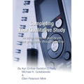 Completing Your Qualitative Study: An active reference guiding you from preparation through reporting