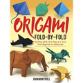 Origami Fold-By-Fold: Building Skills One Step at a Time from Beginner to Advanced