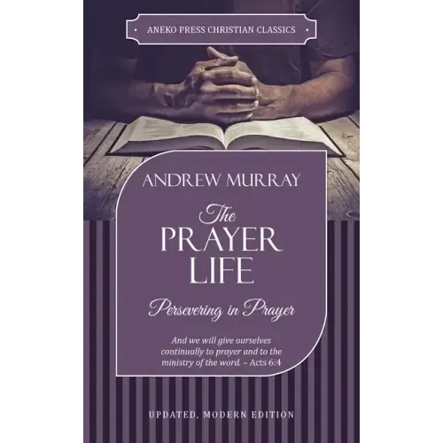The Prayer Life: Persevering in Prayer