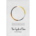 The Cycle of Time: Ancient Knowledge, India and Uncovered Secrets