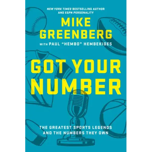 Got Your Number: The Greatest Sports Legends and the Numbers They Own