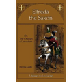 Elfreda the Saxon: Or, The Orphan of Jerusalem, A Sequel to Leofwine