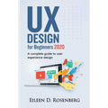 UX Design 2020 for Beginners: A Complete Guide to User Experience Design