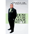 How To Be Made Whole