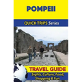Pompeii Travel Guide (Quick Trips Series): Sights, Culture, Food, Shopping & Fun