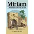 Miriam: A Tale of Judea in the Time of Christ