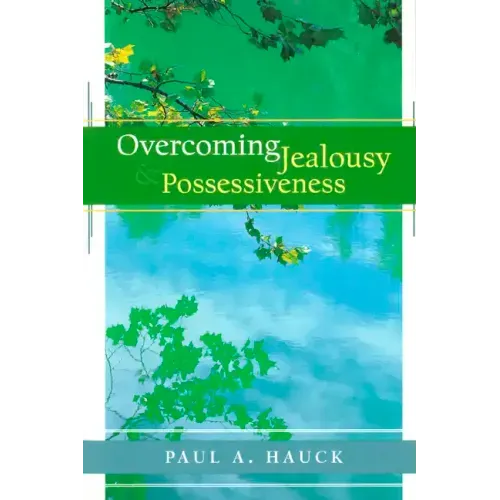 Overcoming Jealousy and Possessiveness