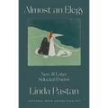Almost an Elegy: New and Later Selected Poems