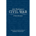 John Washington's Civil War: A Slave Narrative
