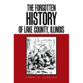 The Forgotten History of Lake County, Illinois