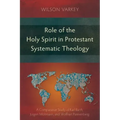 Role of the Holy Spirit in Protestant Systematic Theology: A Comparative Study between Karl Barth, Jürgen Moltmann, and Wolfhart Pannenberg
