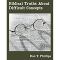 Biblical Truths About Difficult Concepts