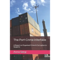 The Port-Crime Interface: A Report on Organised Crime & Corruption in Seaports