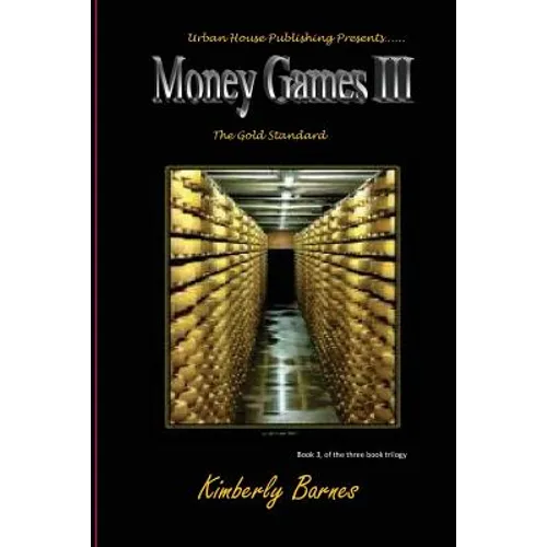 Money Games III: The Gold Standard