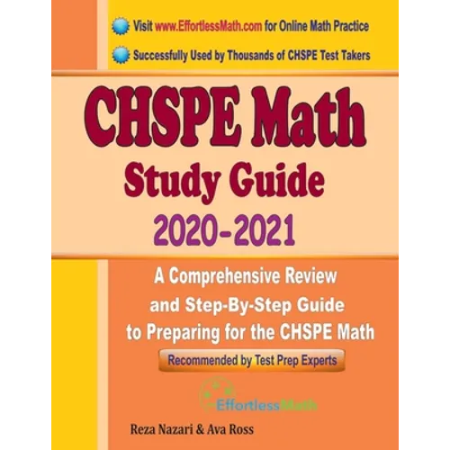 CHSPE Math Study Guide 2020 - 2021: A Comprehensive Review and Step-By-Step Guide to Preparing for the CHSPE Math