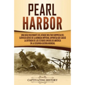 Pearl Harbor: Una Guía Fascinante del Ataque Militar Sorpresa del Servicio Aéreo de la Armada Imperial Japonesa que Causó la Entrada de los Estados Un