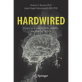 Hardwired: How Our Instincts to Be Healthy Are Making Us Sick