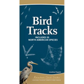 Bird Tracks: Includes 55 North American Species