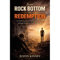 From Rock Bottom to Redemption: 365 Daily Lessons for Rebuilding Your Life through Discipline, Faith, and Purpose