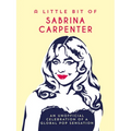 A Little Bit of Sabrina Carpenter: An Unofficial Celebration of a Global Pop Sensation