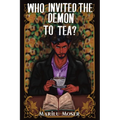 Who Invited The Demon To Tea?